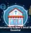 Why Cybersecurity Is Now a Small Business Essential