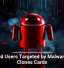 Android Users Targeted by Malware That Clones Cards